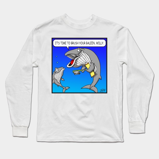 It's time to brush your baleen. Long Sleeve T-Shirt by Wickedcartoons